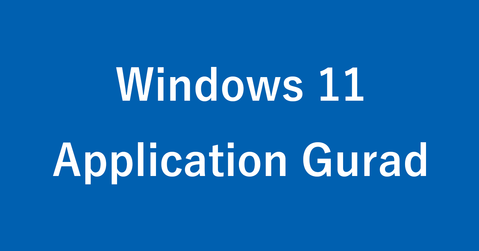 windows 11 application guard