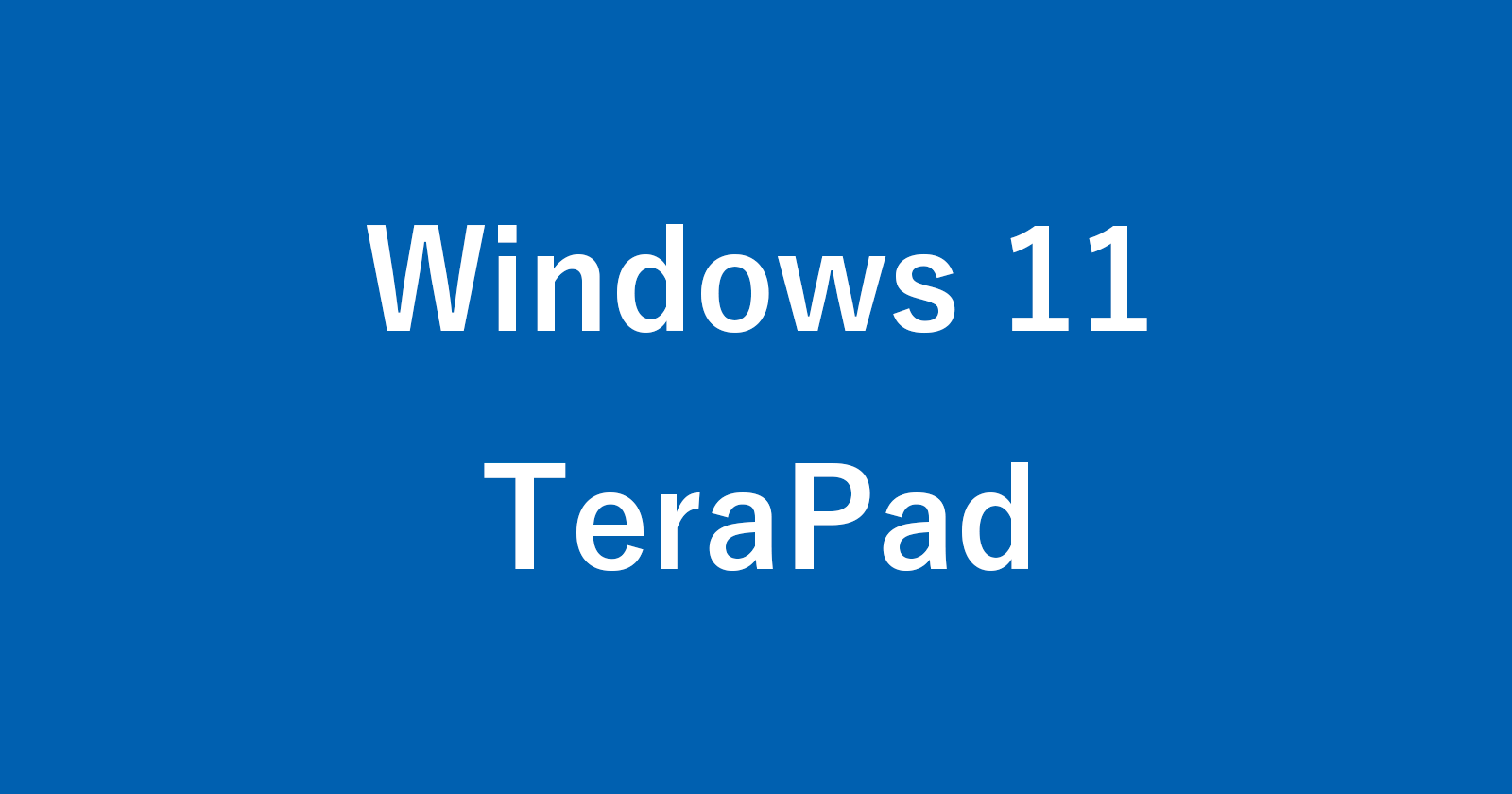 windows 11 terapad